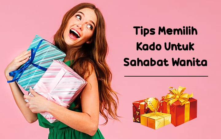 Tips Memilih  Kado Untuk Sahabat Terbaik